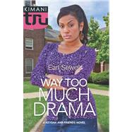 Way Too Much Drama by Sewell, Earl, 9780373534685