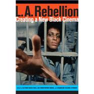 L.a. Rebellion by Field, Allyson Nadia; Horak, Jan-Christopher; Stewart, Jacqueline Najuma, 9780520284685