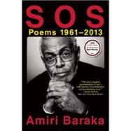 S O S: Poems 1961-2013 by Baraka, Amiri, 9780802124685