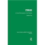 Freud (RLE: Freud): A Critical Re-evaluation of his Theories by Fine,Reuben, 9781138974685