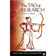 The Tao of Research; A Path to Validity by Dana K. Keller, 9781412964685