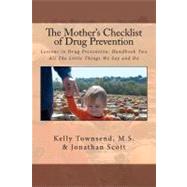 The Mother's Checklist of Drug Prevention by Townsend, Kelly; Scott, Jonathan, 9781466354685