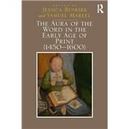 The Aura of the Word in the Early Age of Print (14501600) by Buskirk,Jessica, 9781472434685