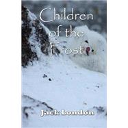 Children of the Frost by London, Jack; Lee, Russell, 9781502504685