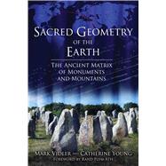 Sacred Geometry of the Earth by Vidler, Mark; Young, Catherine, 9781620554685
