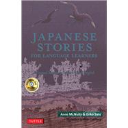 Japanese Stories for Language Learners by Mcnulty, Anne; Sato, Eriko; Goldberg, Rose, 9784805314685