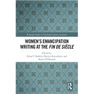 Women's Emancipation Writing at the Fin De Siecle by Shabliy, Elena V.; Kurochkin, Dmitry; O'Donnell, Karen, 9780367134686