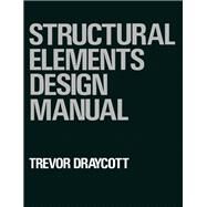 Structural Elements Design Manual by Draycott, Trevor, 9780434904686