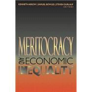 Meritocracy and Economic Inequality by Arrow, Kenneth J.; Bowles, Samuel; Durlauf, Steven N., 9780691004686