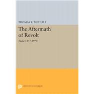 The Aftermath of Revolt by Metcalf, Thomas R., 9780691624686