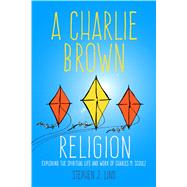A Charlie Brown Religion by Lind, Stephen J., 9781496804686