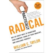 Practically Radical by Taylor, William C., 9780061734687