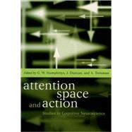 Attention, Space, and Action Studies in Cognitive Neuroscience by Humphreys, Glyn W.; Duncan, John; Treisman, Anne, 9780198524687