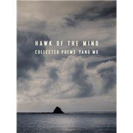 Hawk of the Mind by Mu, Yang; Yeh, Michelle, 9780231184687