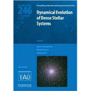 Dynamical Evolution of Dense Stellar Systems (IAU S246) by Edited by Enrico Vesperini , Mirek Giersz , Alison Sills, 9780521874687