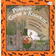 Possum Come A-Knockin' by Van Laan, Nancy; Booth, George, 9780679834687