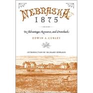 Nebraska 1875 by Curley, Edwin A., 9780803264687