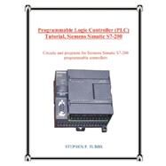 Programmable Logic Controller Plc Tutorial, Siemens Simatic S7-200 by Tubbs, Stephen P., 9780965944687