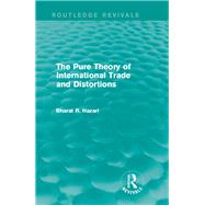 The Pure Theory of International Trade and Distortions (Routledge Revivals) by Hazari; Bharat, 9781138644687