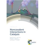 Noncovalent Interactions in Catalysis by Mahmudov, Kamran T.; Kopylovich, Maximilian N.; Da Silva, M. Fatima C. Guedes; Pombeiro, Armando J. L., 9781788014687
