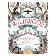 Wildwood by Meloy, Colin; Ellis, Carson, 9780062024688