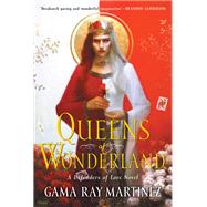 Queens of Wonderland by Gama Ray Martinez, 9780063014688