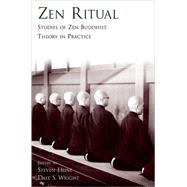 Zen Ritual Studies of Zen Buddhist Theory in Practice by Heine, Steven; Wright, Dale S., 9780195304688