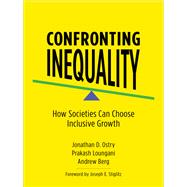 Confronting Inequality by Ostry, Jonathan D.; Loungani, Prakash; Berg, Andrew; Stiglitz, Joseph E., 9780231174688