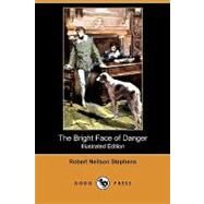 The Bright Face of Danger by Stephens, Robert Neilson; Edwards, H. C., 9781409994688