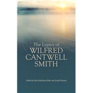 The Legacy of Wilfred Cantwell Smith by Aitken, Ellen Bradshaw; Sharma, Arvind, 9781438464688