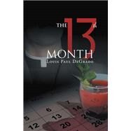 The 13th Month by Degrado, Louis Paul, 9781491764688