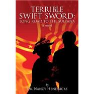 Terrible Swift Sword by Hendricks, Nancy, 9781507764688