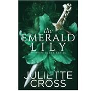 The Emerald Lily by Juliette Cross, 9781640634688