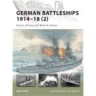 German Battleships 191418 (2) Kaiser, Knig and Bayern classes by Staff, Gary; Wright, Paul, 9781846034688