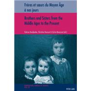 Frres Et Surs Du Moyen ge  Nos Jours / Brothers and Sisters from the Middle Ages to the Present by Boudjaaba, Fabrice; Dousset, Christine; Mouysset, Sylvie, 9783034314688