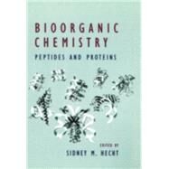 Bioorganic Chemistry: Peptides and Proteins by Hecht, Sidney M., 9780195084689