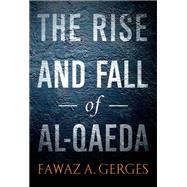 The Rise and Fall of Al-qaeda by Gerges, Fawaz A., 9780199974689