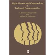 Signs, Genres, and Communities in Technical Communication by Killingsworth, M. Jimmie; Gilbertson, Michael K., 9780415784689
