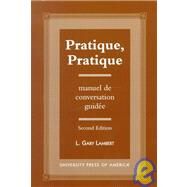 Pratique, Pratique Manuel de conversation guide by Lambert, Gary L., 9780761814689