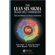 The Lean Six Sigma Black Belt Handbook: Tools and Methods for Process Acceleration by Voehl; Frank, 9781466554689