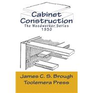 Cabinet Construction by Brough, James C. S.; Roberts, Gary R., 9781522984689