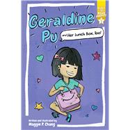 Geraldine Pu and Her Lunch Box, Too! Ready-to-Read Graphics Level 3 by Chang, Maggie P.; Chang, Maggie P., 9781534484689