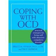 Coping With OCD by Hyman, Bruce M., Ph.D.; Dufrene, Troy, 9781572244689