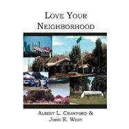 Love Your Neighborhood by Crawford, Albert L.; West, John R., 9781594574689