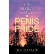 The Genius Guide to Penis Pride by Johnson, Dick, 9781984564689