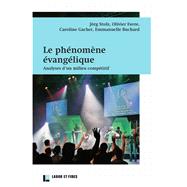 Le phnomne vanglique by Jrg Stolz; Caroline Gachet; Olivier Favre; Emmanuelle Buchard, 9782830914689
