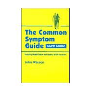 The Common Symptom Guide: A Guide to the Evaluation Common Adult and Pediatric Symptoms by Wasson, John; Wasson, John H.; Walsh, B. Timothy; Sox, Harold; Pantell, Robert; Wasson, John W., 9780070684690