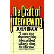 The Craft of Interviewing by BRADY, JOHN, 9780394724690