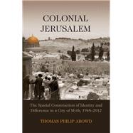 Colonial Jerusalem by Abowd, Thomas Philip, 9780815634690