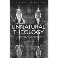 Unnatural Theology by Gere, Charlie, 9781350064690